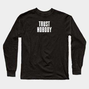 Trust nobody - white text Long Sleeve T-Shirt